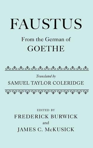 Faustus: From the German of Goethe: Translated by Samuel Taylor Coleridge
