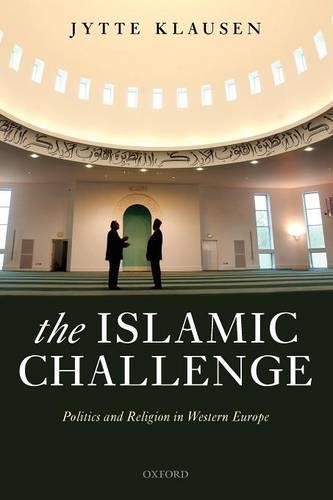 The Islamic Challenge: Politics and Religion in Western Europe