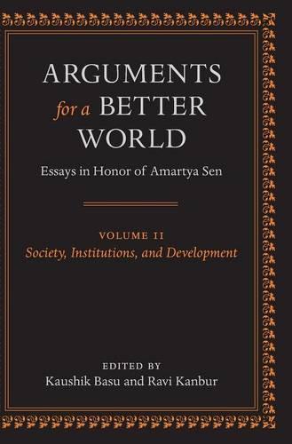 Arguments for a Better World: Essays in Honor of Amartya Sen: Volume II: Society, Institutions, and Development