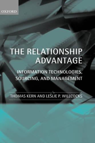 The Relationship Advantage: Information Technologies, Sourcing, and Management