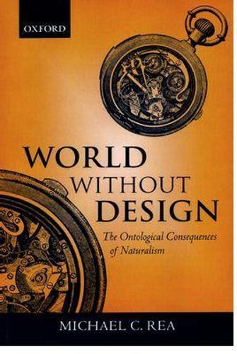 World Without Design: The Ontological Consequences of Naturalism