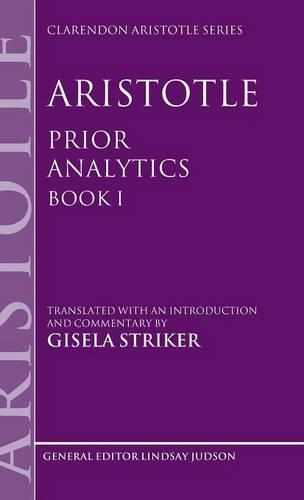 Aristotle's Prior Analytics book I: Translated with an introduction and commentary