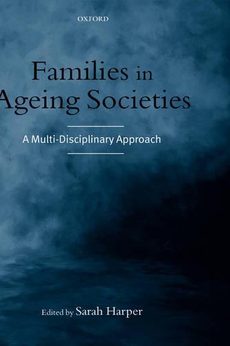 Families in Ageing Societies: A Multi-Disciplinary Approach