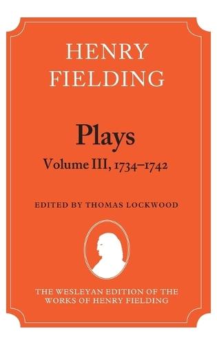 Henry Fielding - Plays, Volume III 1734-1742