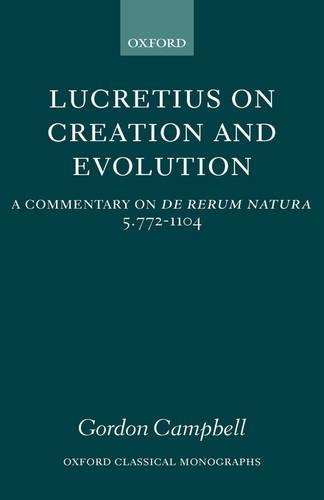 Lucretius on Creation and Evolution: A Commentary on De rerum natura Book 5 Lines 772-1104