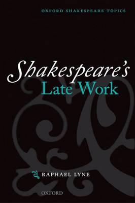 Shakespeare's Late Work