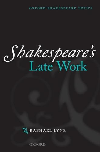 Shakespeare's Late Work