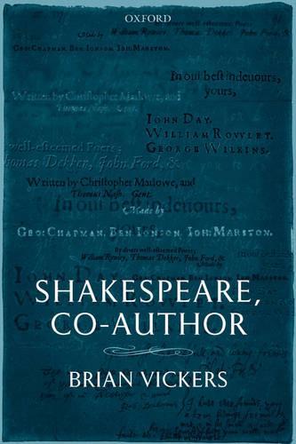 Shakespeare, Co-Author: A Historical Study of Five Collaborative Plays