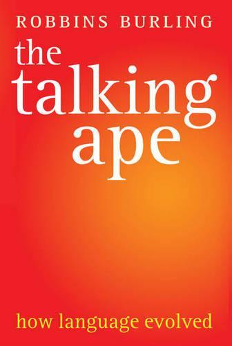 The Talking Ape: How Language Evolved