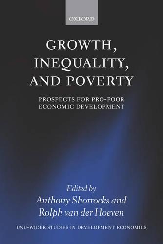 Growth, Inequality, and Poverty: Prospects for Pro-poor Economic Development