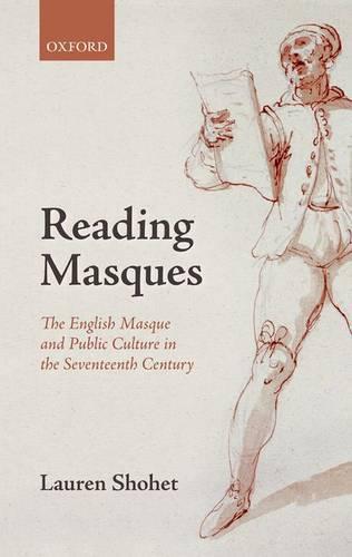 Reading Masques: The English Masque and Public Culture in the Seventeenth Century