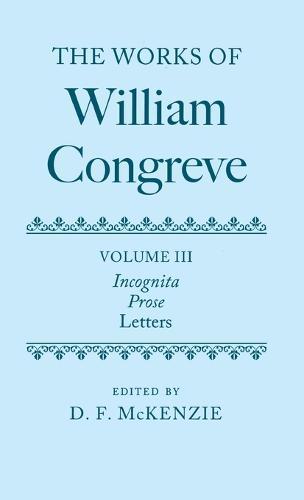 The Works of William Congreve: Volume III