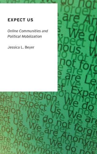 Expect Us: Online Communities and Political Mobilization