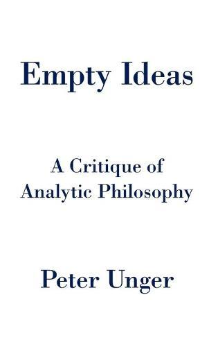 Empty Ideas: A Critique of Analytic Philosophy