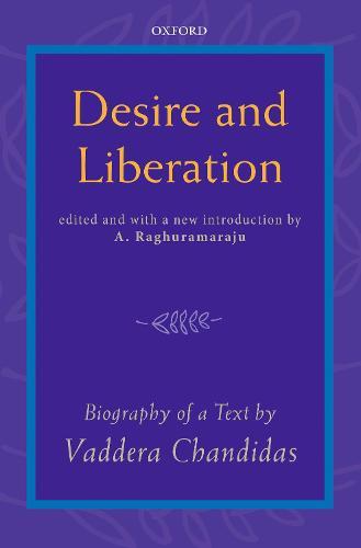 desire and liberation: Biography of a Text by Vaddera Chandidas