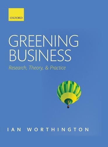 Greening Business: Research, Theory, and Practice