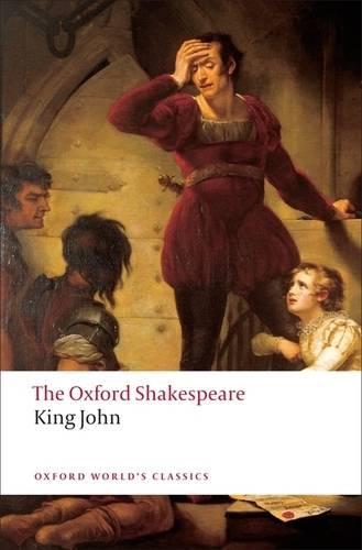 King John: The Oxford Shakespeare