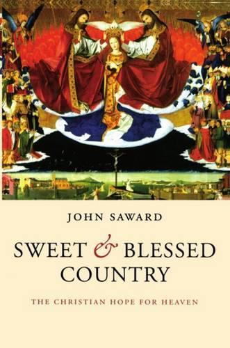 Sweet and Blessed Country: The Christian Hope for Heaven