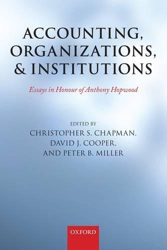 Accounting, Organizations, and Institutions: Essays in Honour of Anthony Hopwood