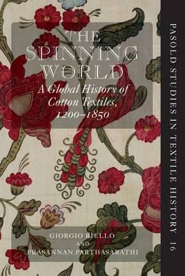 The Spinning World: A Global History of Cotton Textiles, 1200-1850