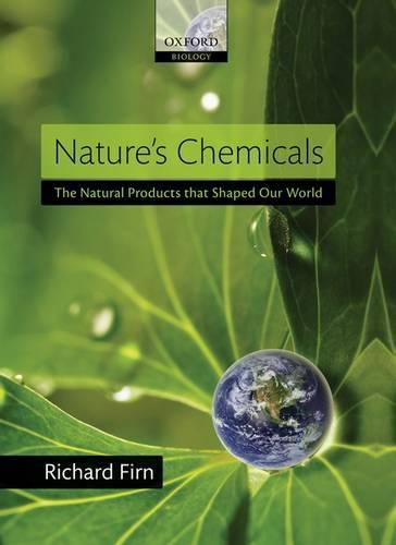 Nature's Chemicals: the Natural Products that shaped our world