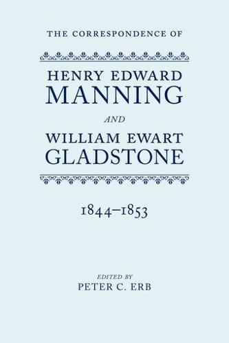 The Correspondence of Henry Edward Manning and William Ewart Gladstone: Volume Two 1844-1853