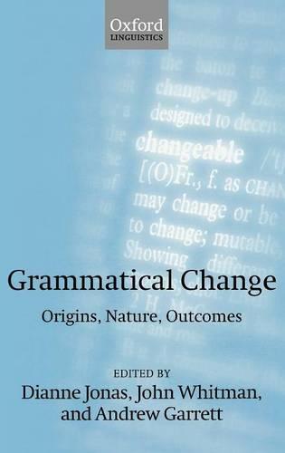 Grammatical Change: Origins, Nature, Outcomes