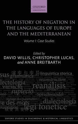 The History of Negation in the Languages of Europe and the Mediterranean: Volume I Case Studies