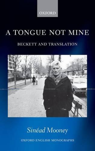 A Tongue Not Mine: Beckett and Translation