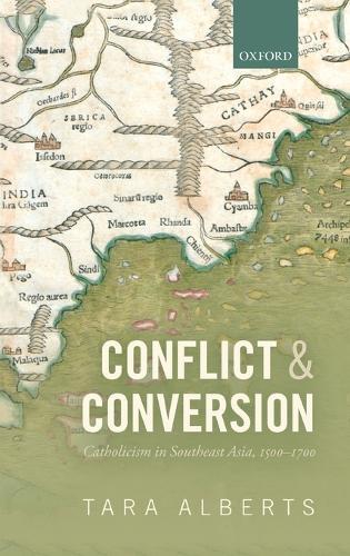 Conflict and Conversion: Catholicism in Southeast Asia, 1500-1700
