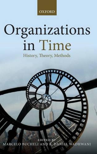 Organizations in Time: History, Theory, Methods