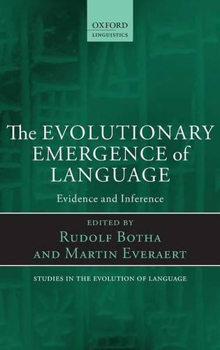 The Evolutionary Emergence of Language: Evidence and Inference