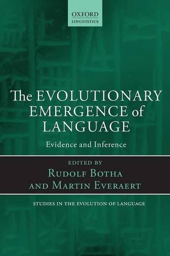 The Evolutionary Emergence of Language: Evidence and Inference