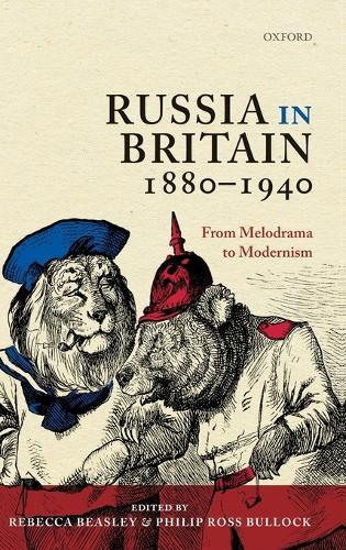 Russia in Britain, 1880-1940: From Melodrama to Modernism