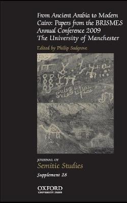 From Ancient Arabia to Modern Cairo: Papers from the BRISMES Annual Conference 2009