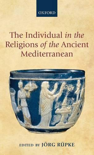 The Individual in the Religions of the Ancient Mediterranean
