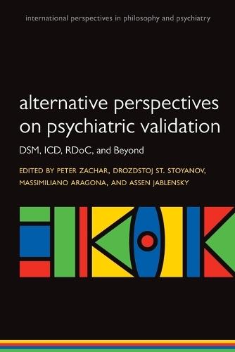 Alternative perspectives on psychiatric validation: DSM, ICD, RDoC, and Beyond