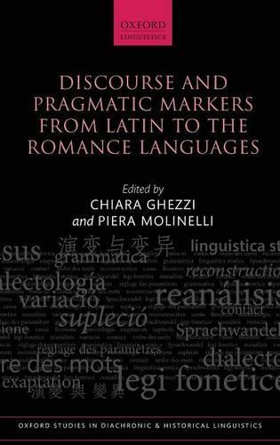 Discourse and Pragmatic Markers from Latin to the Romance Languages