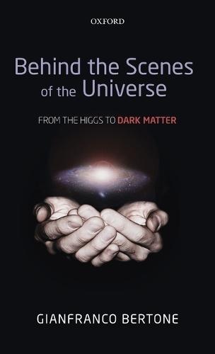 Behind the Scenes of the Universe: From the Higgs to Dark Matter