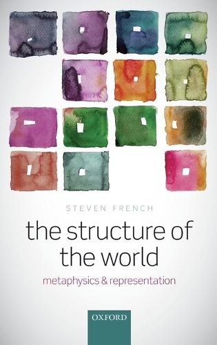 The Structure of the World: Metaphysics and Representation