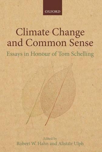 Climate Change and Common Sense: Essays in Honour of Tom Schelling