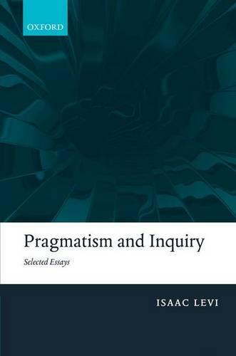 Pragmatism and Inquiry: Selected Essays