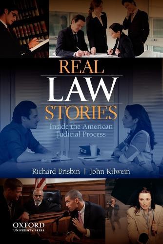 Real Law Stories: Real Law Stories: Inside the American Judicial Process