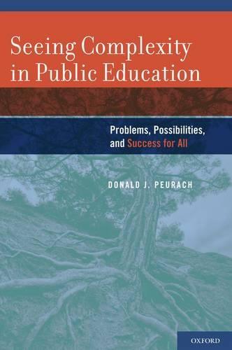 Seeing Complexity in Public Education: Problems, Possibilities, and Success for All