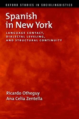 Spanish in New York: Language Contact, Dialectal Leveling, and Structural Continuity
