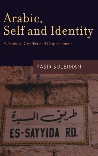 Arabic, Self and Identity: A Study in Conflict and Displacement