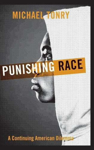 Punishing Race: A Continuing American Dilemma