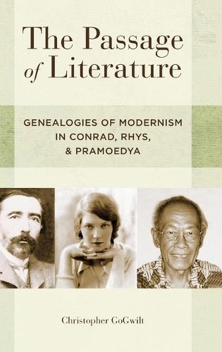 The Passage of Literature: Genealogies of Modernism in Conrad, Rhys, and Pramoedya