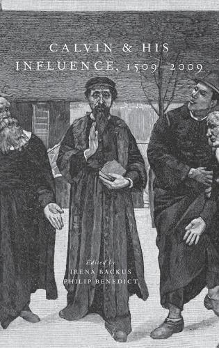 Calvin and His Influence, 1509-2009