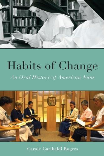 Habits of Change: An Oral History of American Nuns